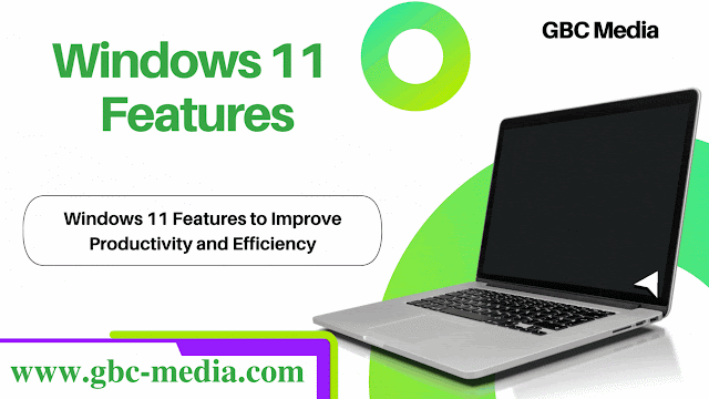 Windows 11 Features to Improve Productivity and Efficiency