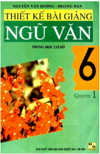 Thiết Kế Bài Giảng Ngữ Văn 6 Quyển 1 - Nguyễn Văn Đường