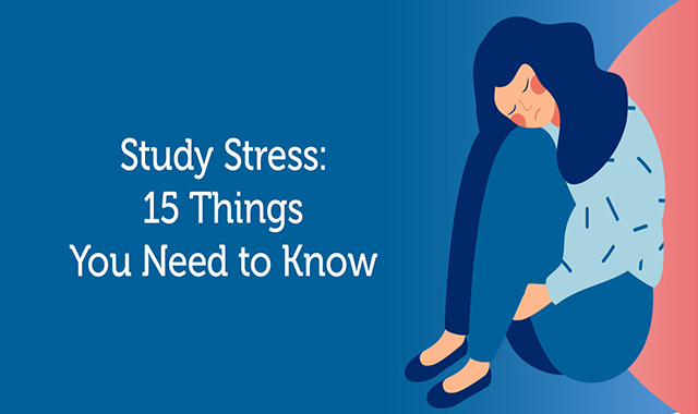 Study Stress-15 Things You Need to Know 