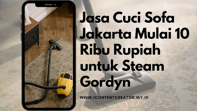 Jasa Cuci Sofa Jakarta Mulai 10 Ribu Rupiah untuk Steam Gordyn