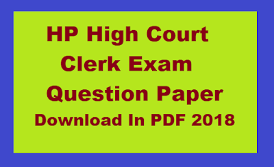 HP High Court Clerk Exam, Question Paper, Download In PDF, 2018