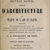 LIVRE: " NOUVEAU MANUEL COMPLET D'ARCHITECTURE OU TRAITÉ DE L'ART DE BÂTIR "- PDF 