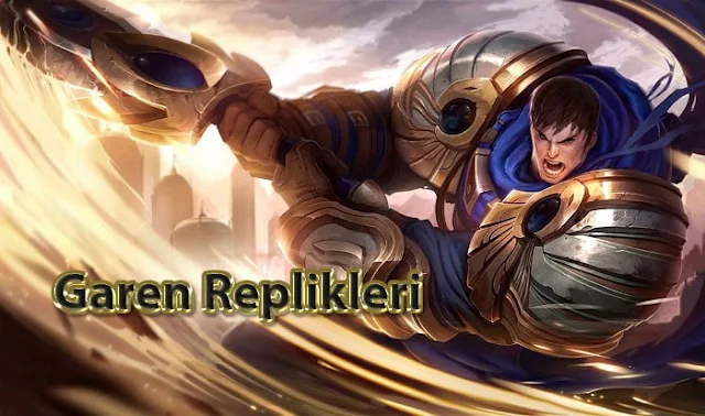 Garen Sözleri ve Replikleri