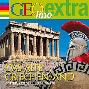 Das alte Griechenland. Götter, Krieger und Gelehrte: GEOlino extra Hör-Bibliothek