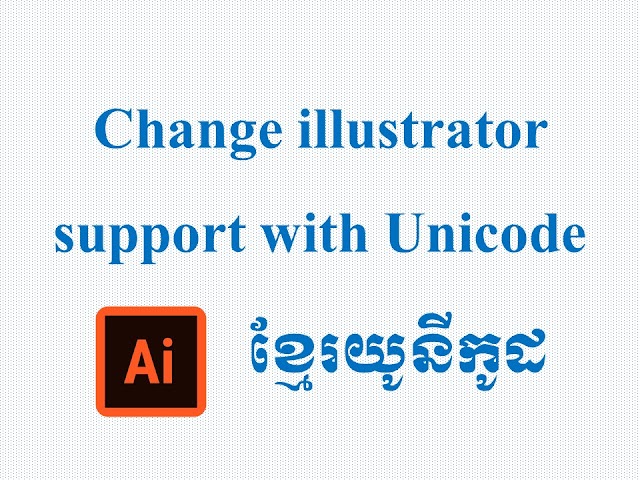 Get support khmer unicode in illustrator step by step