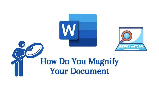 How Do You Magnify Your Document