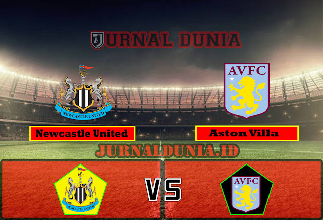 Prediksi Newcastle United vs Aston Villa , Sabtu 13 Maret 2021 Pukul 03.00 WIB