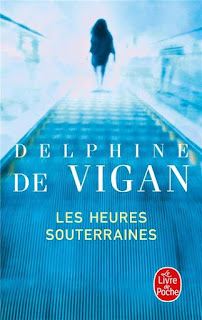 Les heures souterraines - Delphine de VIGAN