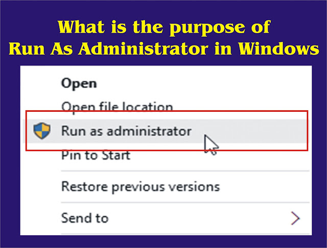 What is the purpose of Run As Administrator in Windows?