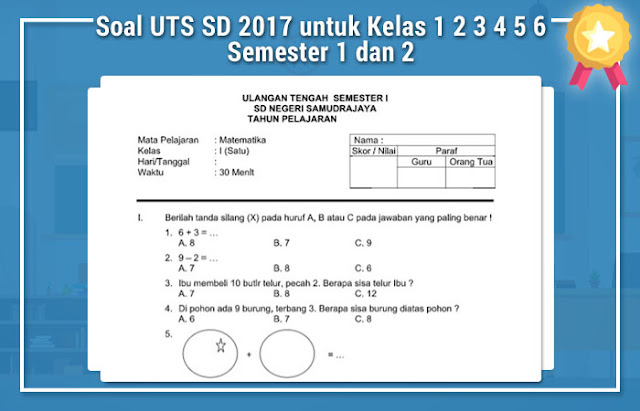 Soal UTS SD 2017 untuk Kelas 1 2 3 4 5 6 Semester 1 dan 2