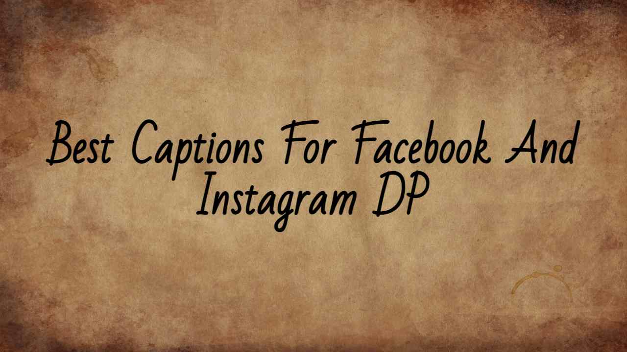 Best Captions For Facebook And Instagram DP picture