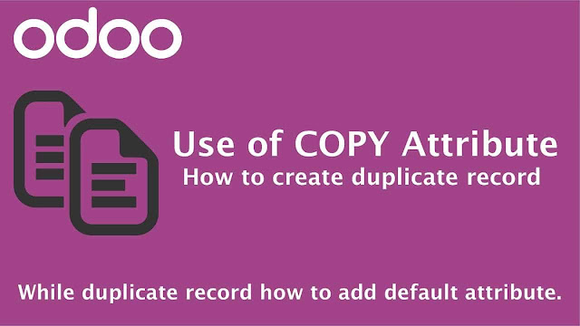 How to use copy function in Odoo, Duplicate a specific record, Add default attribute in duplicate record, Modify default copy function, Odoo copy method