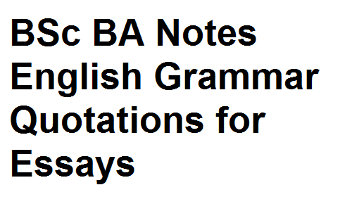 BSc BA Notes English Grammar Quotations for Essays