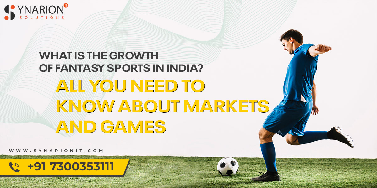 What is the growth of fantasy sports in India? All You Need to Know About Markets and Games