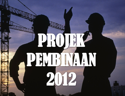 Pengalaman Projek Pembinaan Tahun 2012
