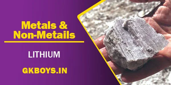 Metals & Non Metals | Lithium | GK Boys