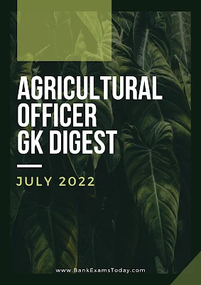 Agricultural Officer GK Digest: July 2022