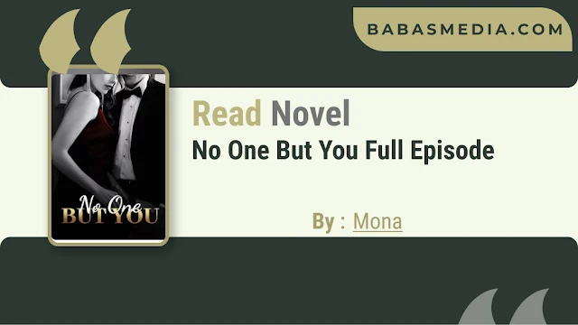 Cover No One But You Novel By Mona