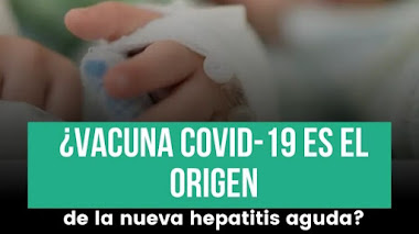 Vacuna contra COVID es el origen de la nueva hepatitis aguda.