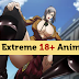 10 Extreme 18+ Anime To Watch