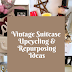 Vintage Suitcase Upcycling & Repurposing Ideas