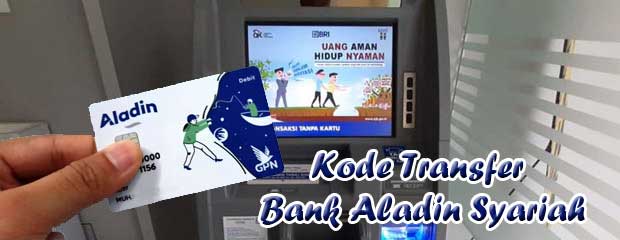 Kode Bank Aladin Syariah, Untuk Transfer Lewat ATM