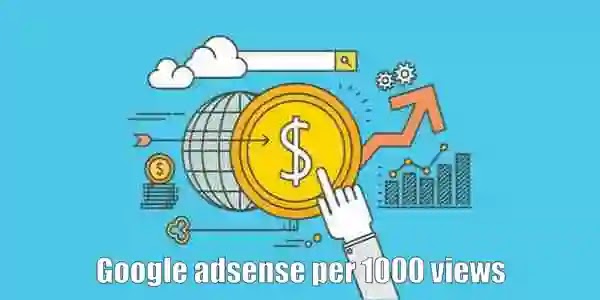How much do you get from google adsense per 1000 views?