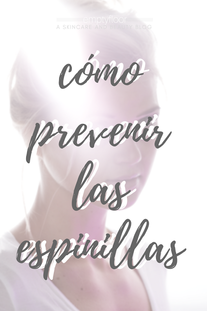 Cómo prevenir las espinillas