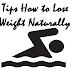 Tips How to Lose Weight Naturally