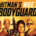 REVIEW OF THE RAUNCHY, OVER THE TOP ACTION-COMEDY  ‘THE HITMAN’S WIFE’S BODYGUARD’