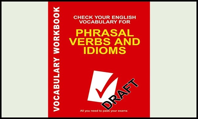 Check Your English Vocabulary for Phrasal Verbs and Idioms" book for exam success by Rawdon Wyatt