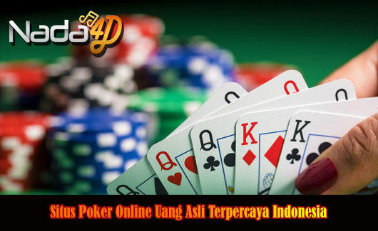 Situs Poker Online Uang Asli Terpercaya Indonesia