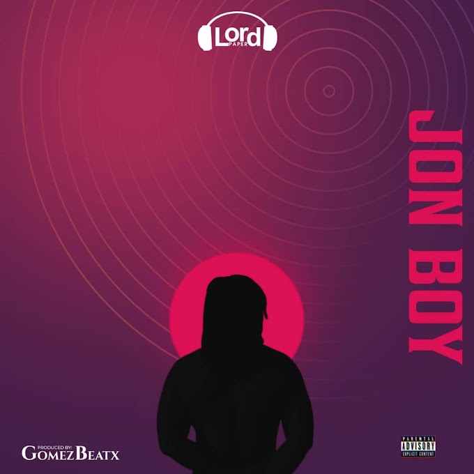 Lord Paper – Jon Boy (Prod. By GomezBeatx. Mp3 Download