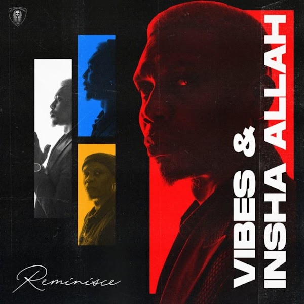 [EP] Reminisce – Vibes & Insha Allah