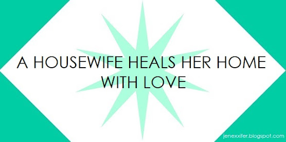 A Housewife Heals her Home with Love (Housewife Sayings by JenExx)