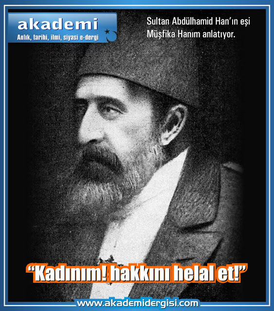 güzel ahlak, II. Abdülhamid Han, osmanlı devlet adamları, osmanlı devleti, osmanlı padişahları, sultan II. abdülhamid han