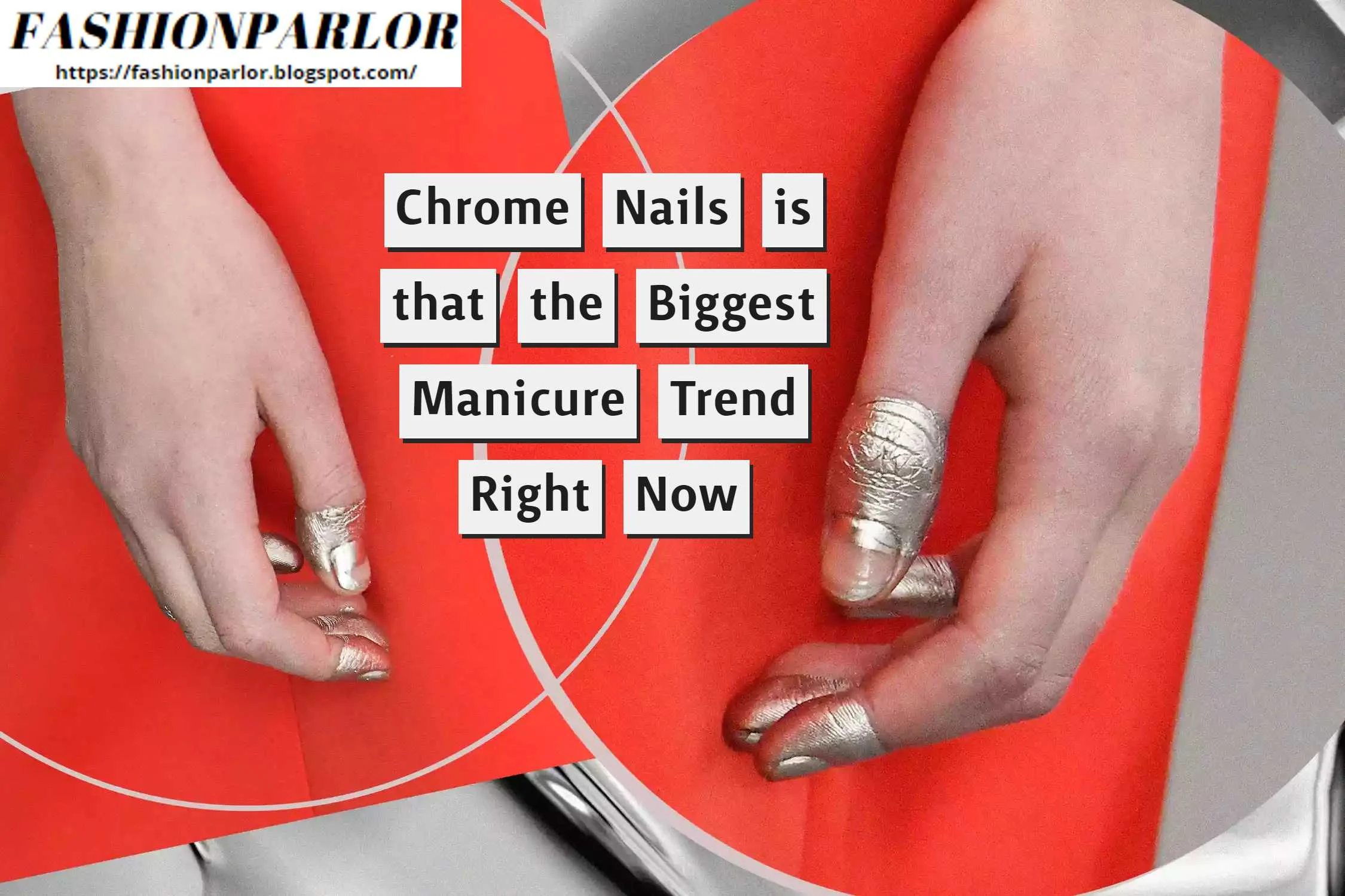 Chrome Nails is that the Biggest Manicure Trend Right Now - Fashion Parlor