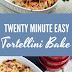 TWENTY MINUTE EASY TORTELLINI BAKE