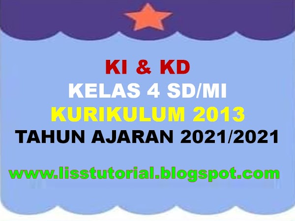 KI KD Kelas 4 SD/MI Kurikulum 2013 Masa Pandemi Tahun Ajaran 2021-2022