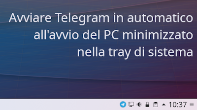 KDE: avviare Telegram in automatico all'avvio del PC minimizzato nelle tray di sistema