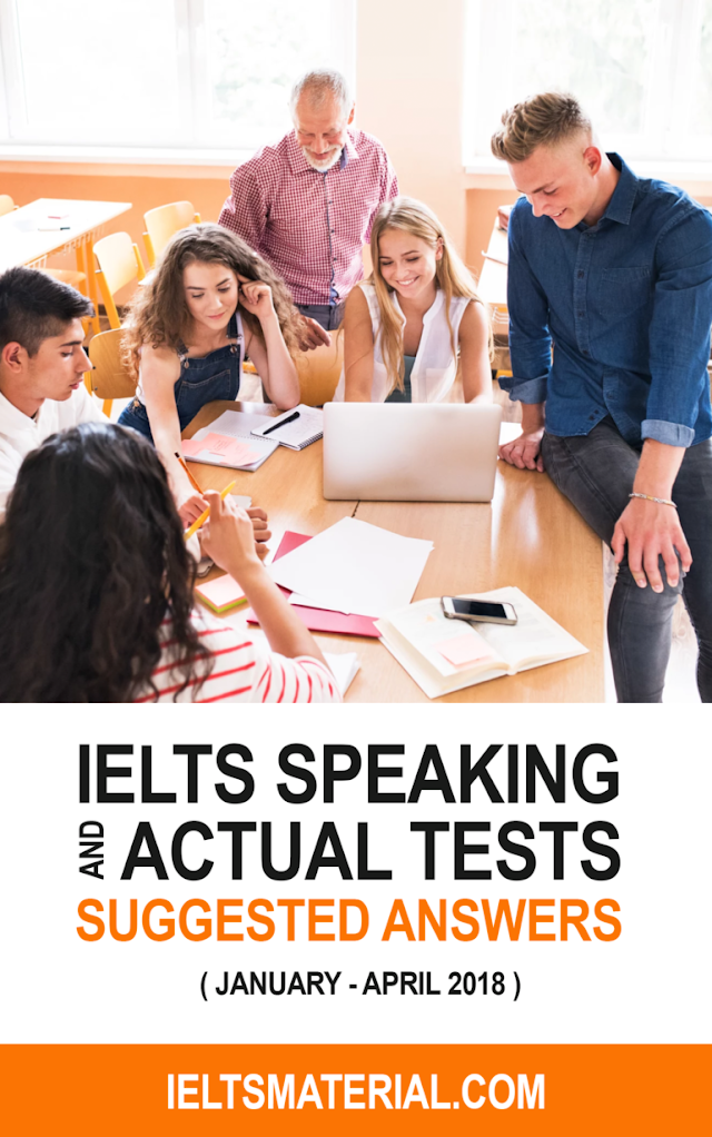 IELTS Speaking Actual Tests and Suggested Answers (January - April 2018)