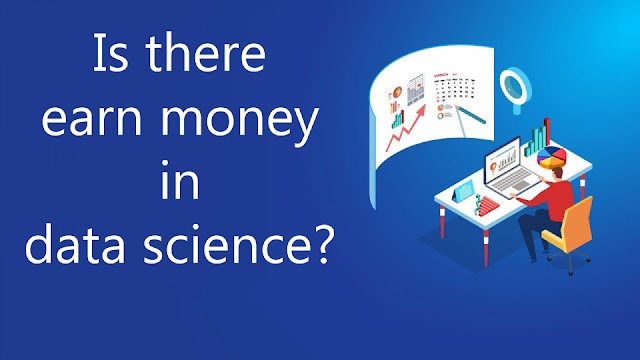 Is there earn money in data science?