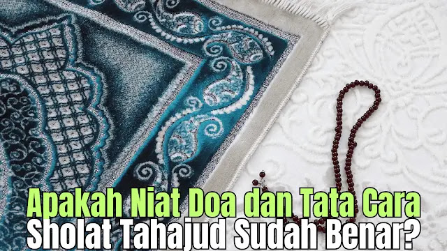 Ingin tahu cara tepat berdoa tahajud? Pelajari niat doa dan tata cara sholat tahajud sesuai sunnah secara lengkap dan mendalam!
