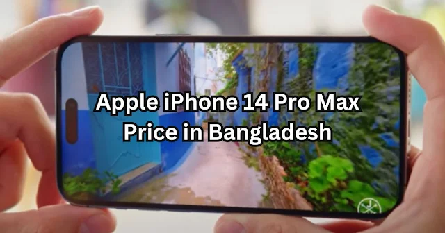 Apple iPhone 14 Pro Max Price in Bangladesh