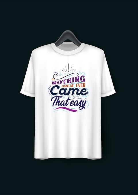 T-Shirt-Design-Positive-Lettering-Nothing-Great-Ever-Came-That-Easy-Background ab-218