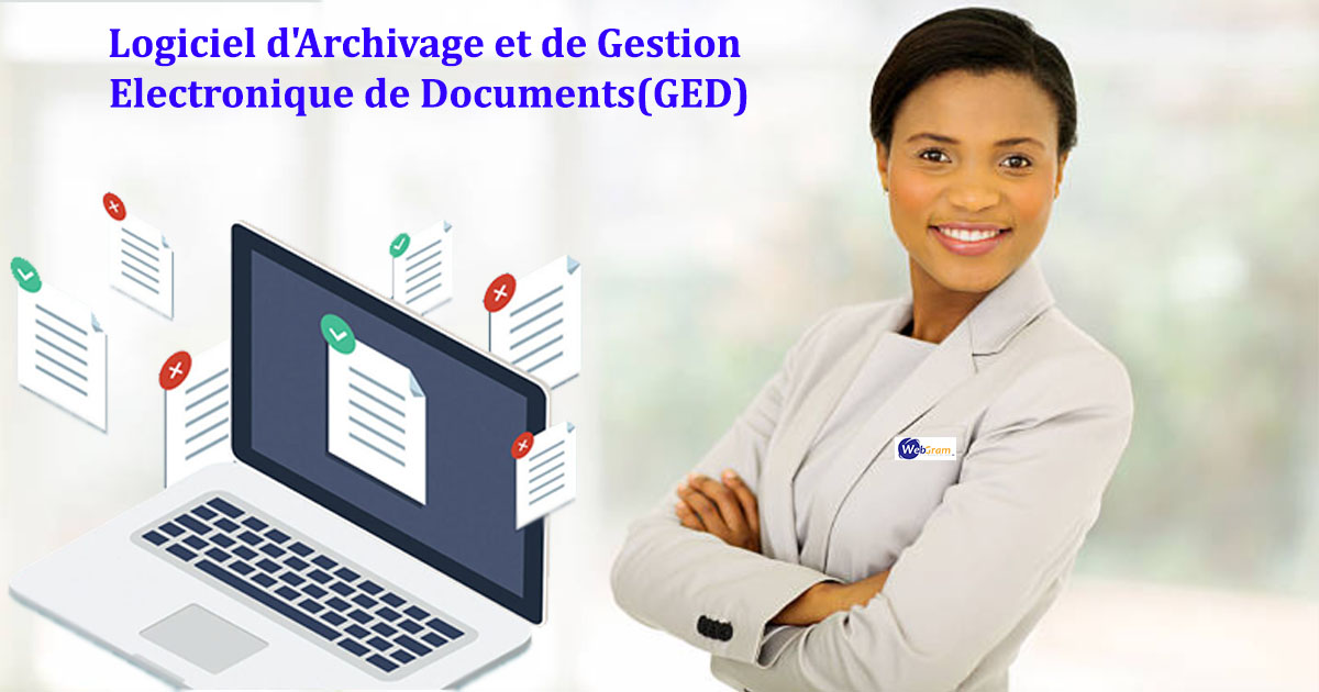 Que faut-il entendre par système de gestion électronique de documents (GED) ? WEBGRAM, meilleure entreprise / société / agence  informatique basée à Dakar-Sénégal, leader en Afrique du développement de solutions d'Archivage et de Gestion Electronique de Documents (GED), Archivage numérique, Archivage physique, Gestion Electronique de Documents (GED), Numérisation de documents, Sauvegarde de documents, Mise à jour des documents, Réduction des coûts de documents, Stockage de documents, Tri et Classement de documents, Recherche complète et multicritères des documents, Indexation de dossiers et documents. Ingénierie logicielle, développement de logiciels, logiciels de Gestion Electronique de Documents, systèmes informatiques, systèmes d'informations, développement d'applications web et mobiles.