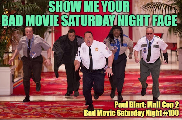 Show me your Bad Movie Saturday Night Face (Paul Blart: Mall Cop 2; Bad Movie Saturday Night #100) (JenExxifer | GenX Housewife Memes)