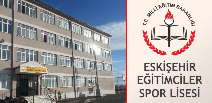 ESKİŞEHİR TEPEBAŞI EĞİTİMCİLER SPOR LİSESİ