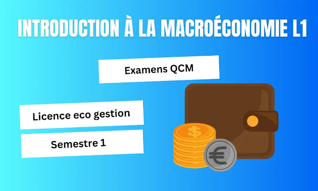 Introduction à la macroéconomie L1 : Épreuve d'examen QCM