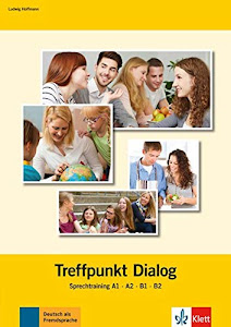 Treffpunkt Dialog: Sprechtraining A1, A2, B1, B2. Buch (Berliner Platz NEU)
